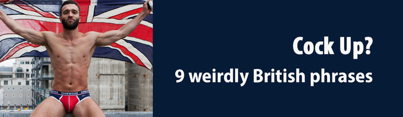 Cock-up? 9 weirdly British phrases and their meaning.